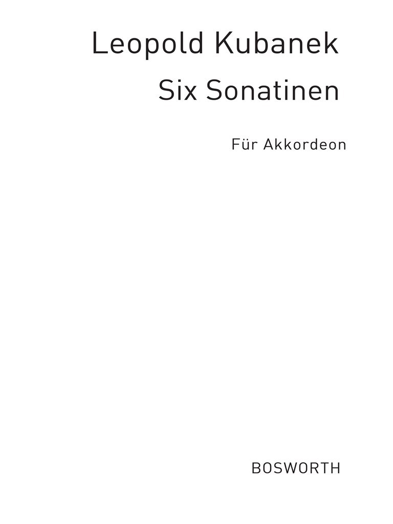 Leopold Kubanek: Sechs Sonatinen Fur Akkordeon